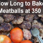 How Long to Bake Meatballs at 350