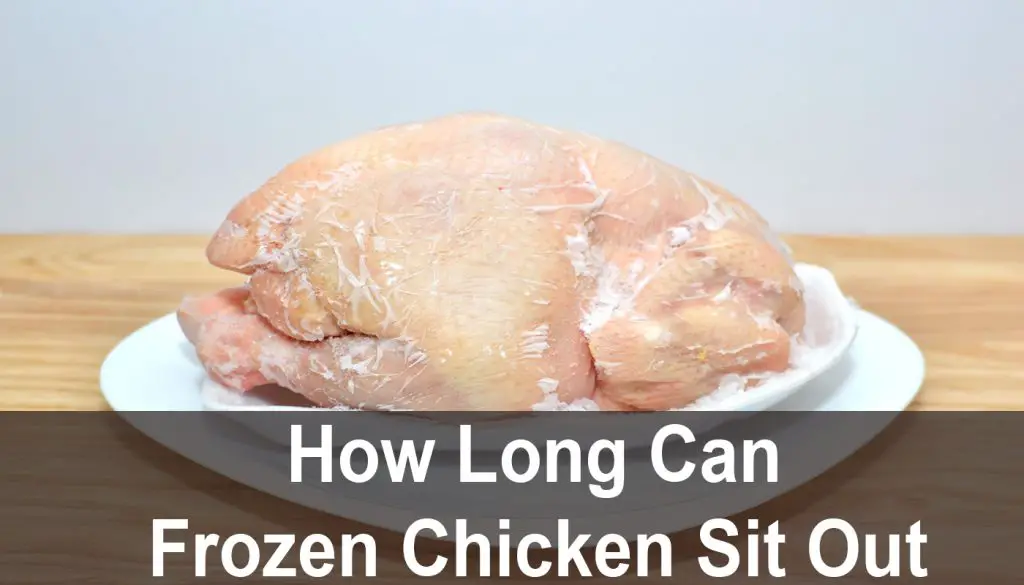 how long can frozen chicken stay out