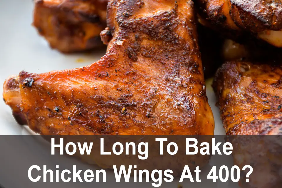 How Long To Bake Chicken Wings At 400?