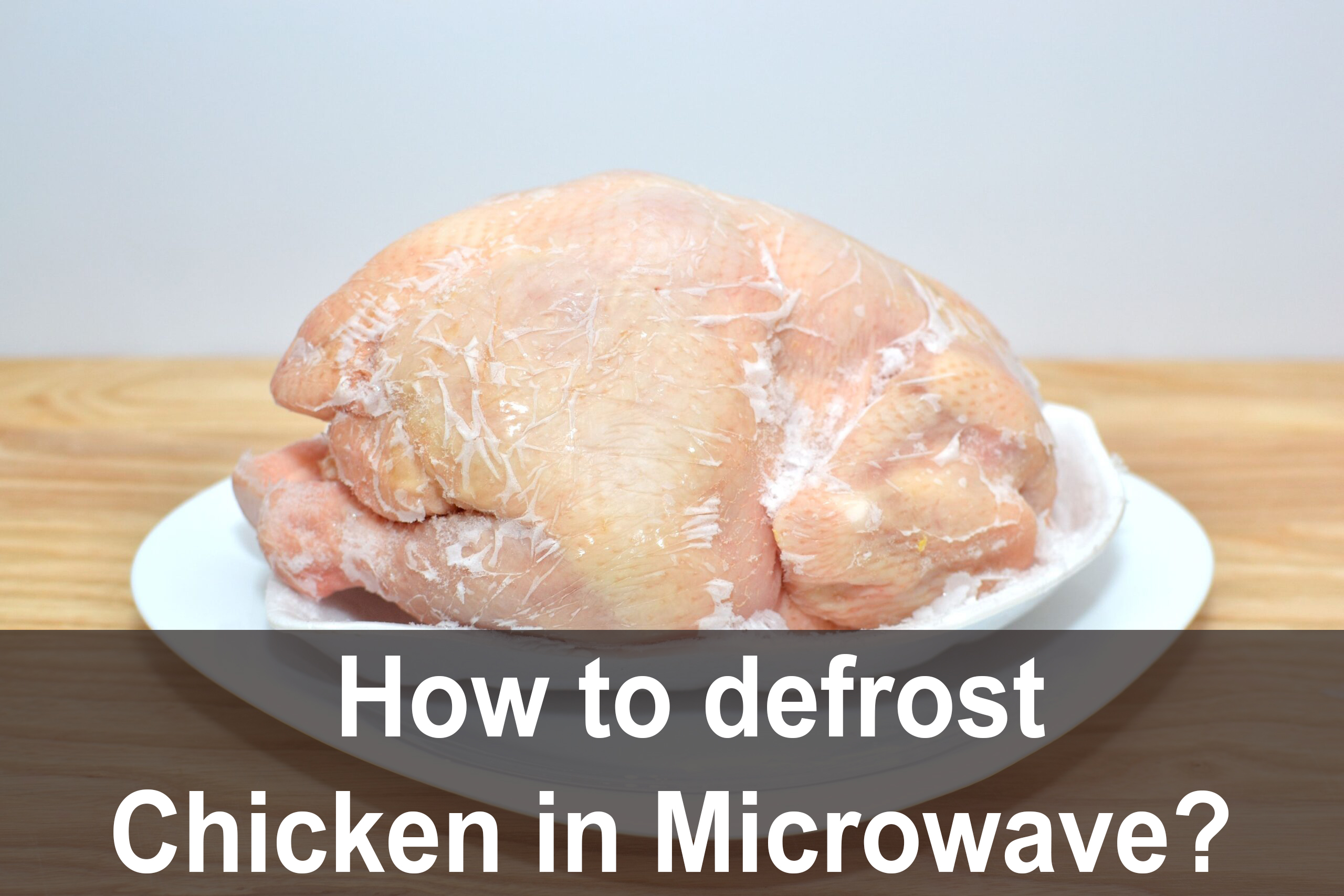 How to defrost chicken in Microwave?