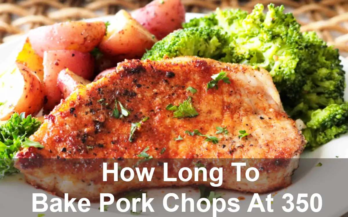 How Long To Bake Pork Chops At 350