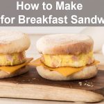 How to Make Eggs for Breakfast Sandwiches