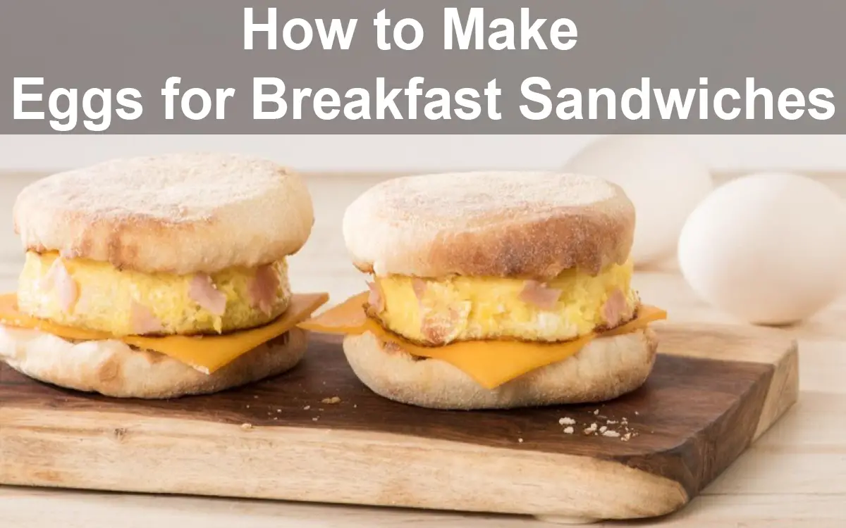 How to Make Eggs for Breakfast Sandwiches