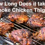 How Long Does it take to Smoke Chicken Thighs