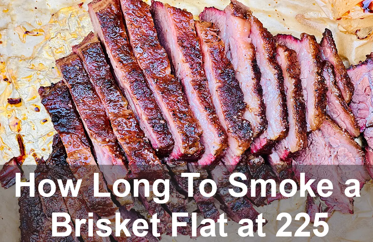 How Long To Smoke a Brisket Flat at 225