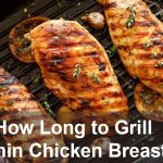 How Long to Grill Thin Chicken Breast