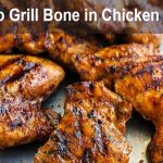 How To Grill Bone in Chicken Breast