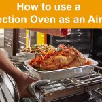 How to use a Convection Oven as an Air Fryer