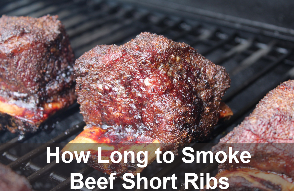 How Long to Smoke Beef Short Ribs