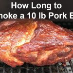 How Long to Smoke a 10 lb Pork Butt