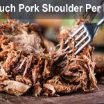 How Much Pork Shoulder Per Person