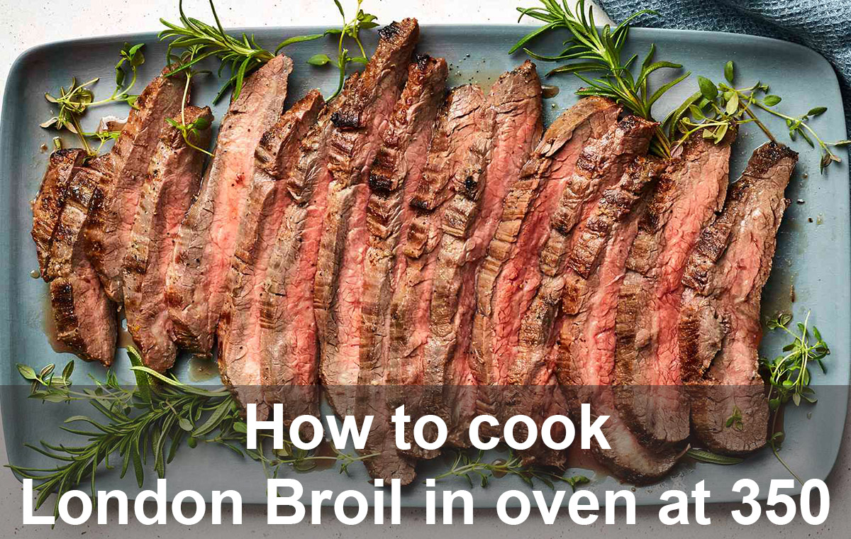 How to cook London Broil in oven at 350?