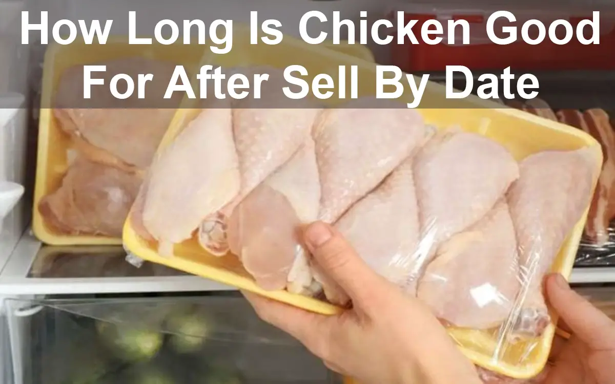 How Long Is Chicken Good For After Sell By Date