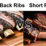 Beef Back Ribs vs Short Ribs