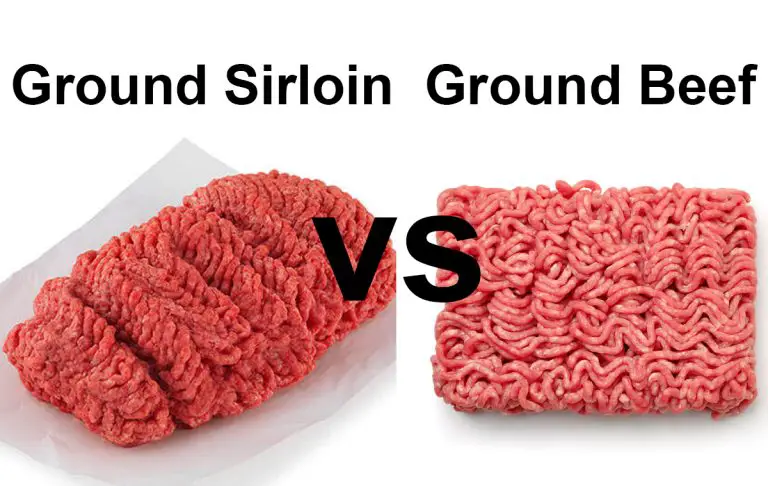 Difference Between Ground Beef and Ground Sirloin (Ground Sirloin Vs