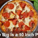 How Big is a 10 Inch Pizza