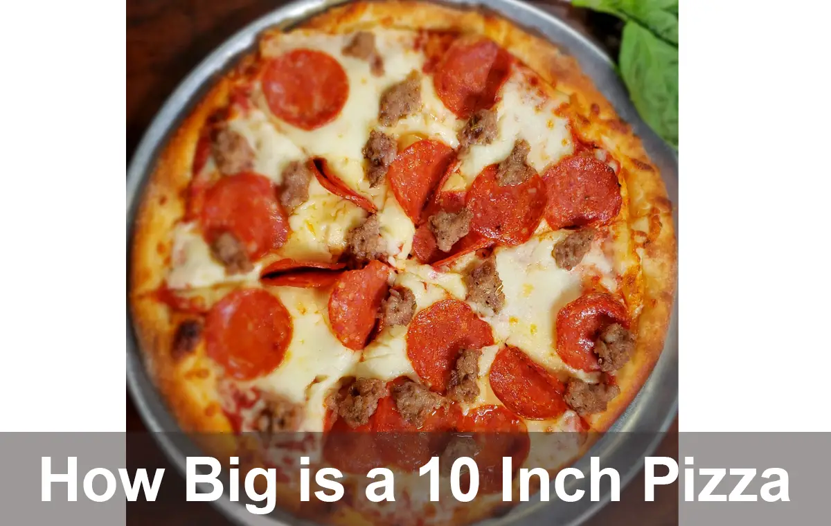 How Big is a 10 Inch Pizza