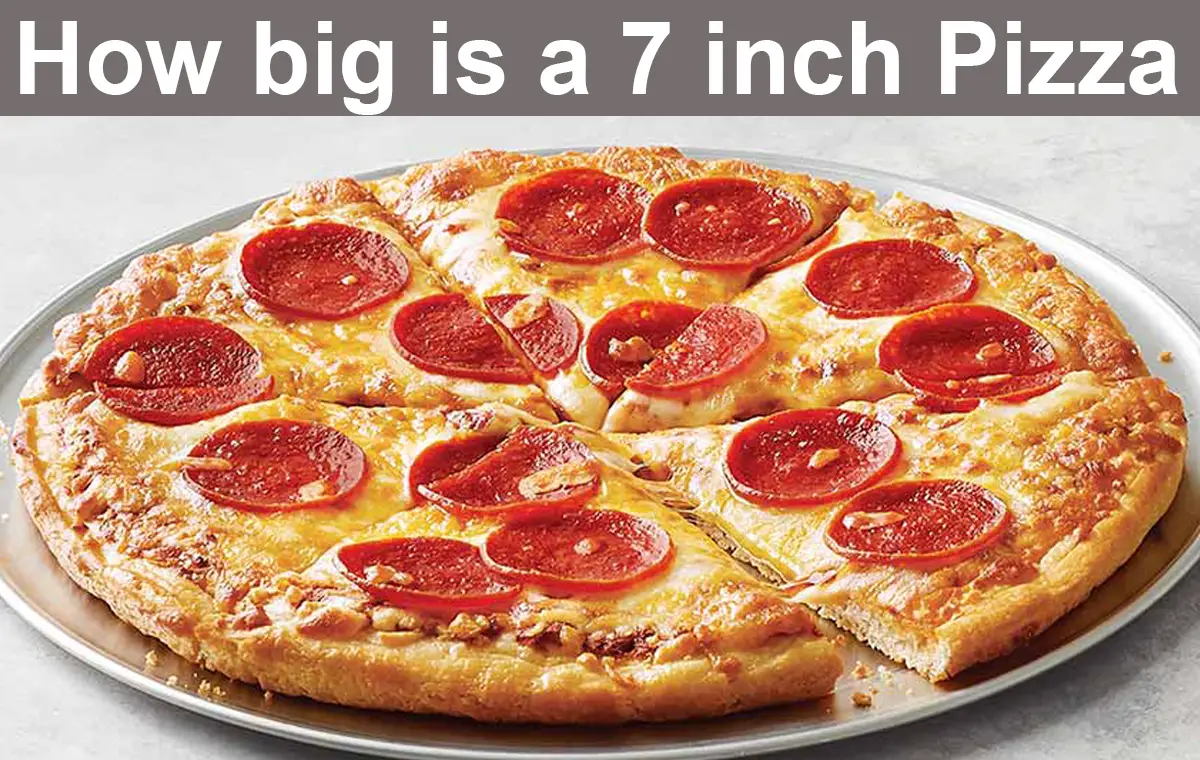 How big is a 7 inch Pizza