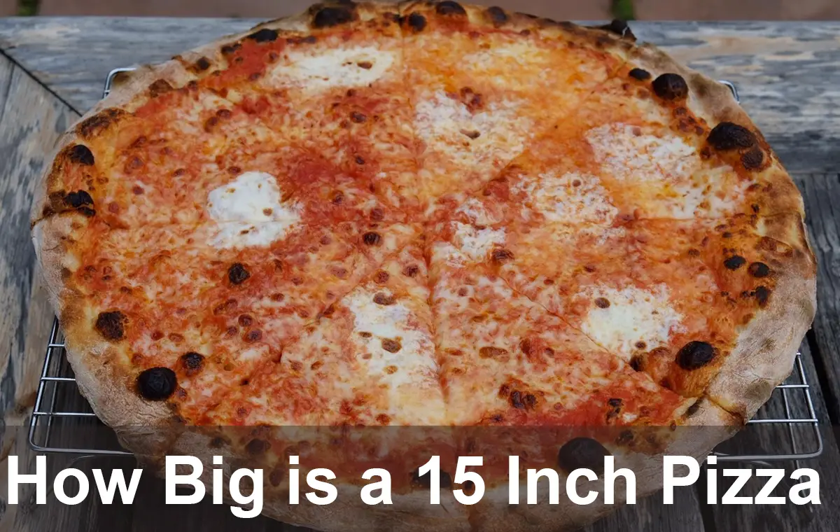 How Big is a 15 Inch Pizza