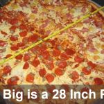 How Big is a 28 Inch Pizza