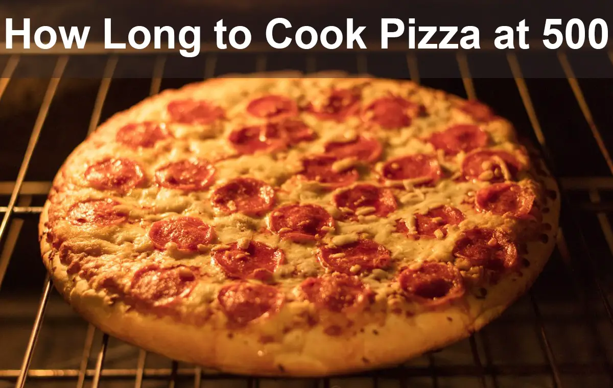 How Long to Cook Pizza at 500