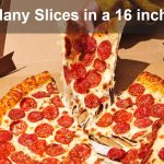 How Many Slices in a 16 inch Pizza
